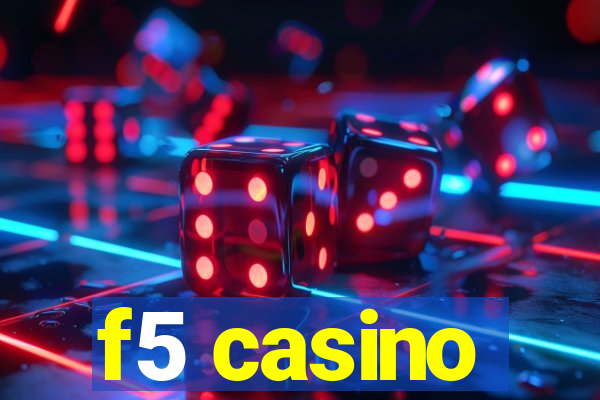 f5 casino